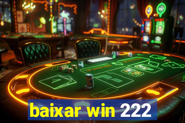 baixar win 222