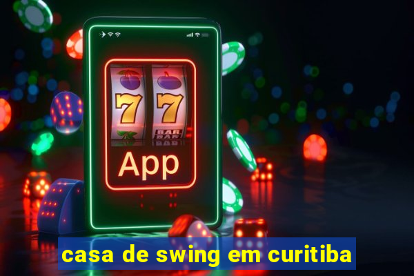 casa de swing em curitiba