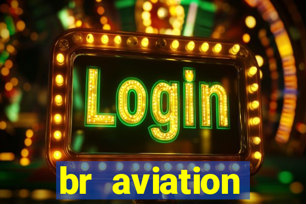 br aviation trabalhe conosco