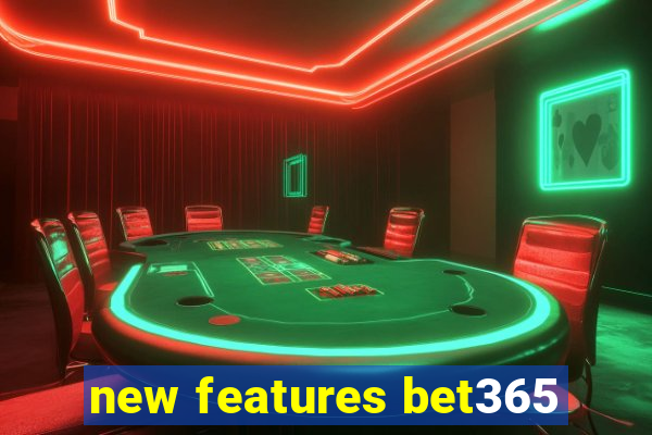 new features bet365