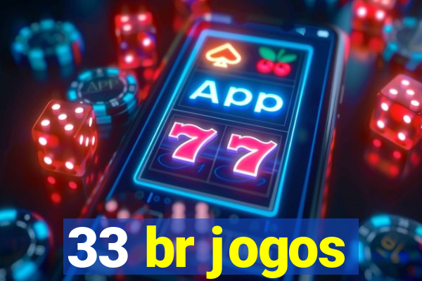 33 br jogos