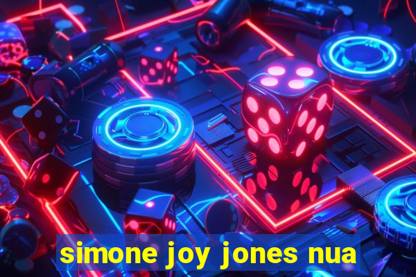 simone joy jones nua