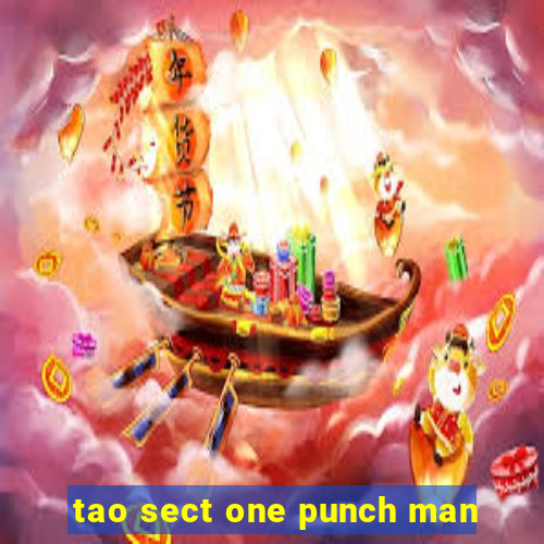 tao sect one punch man