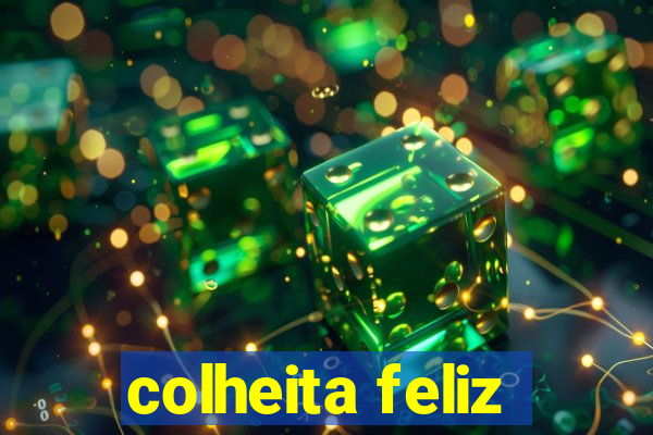 colheita feliz