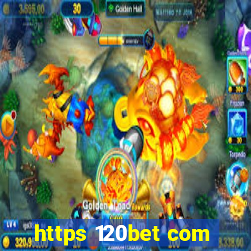 https 120bet com