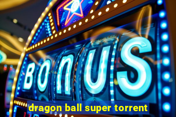 dragon ball super torrent