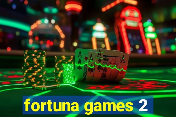 fortuna games 2