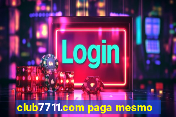 club7711.com paga mesmo