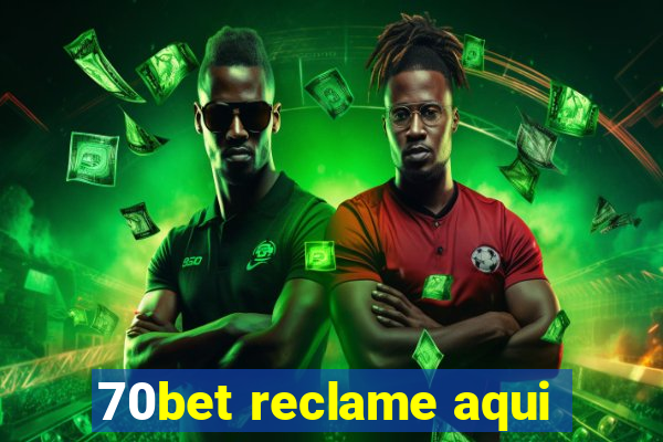 70bet reclame aqui