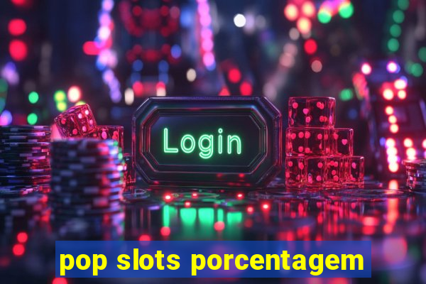 pop slots porcentagem