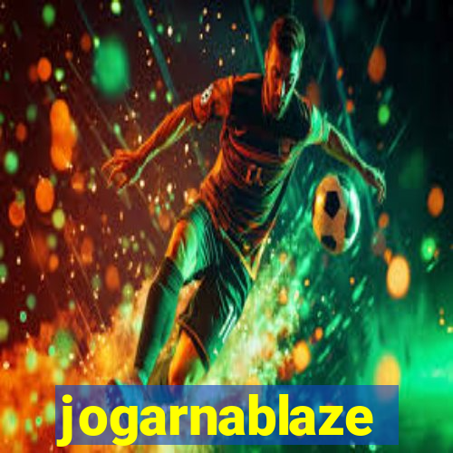 jogarnablaze