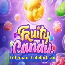 futemax futebol ao vivo atualizado