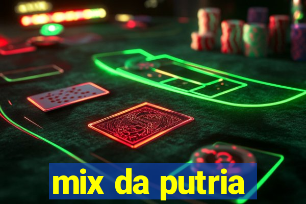 mix da putria