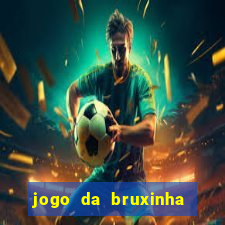 jogo da bruxinha que ganha dinheiro