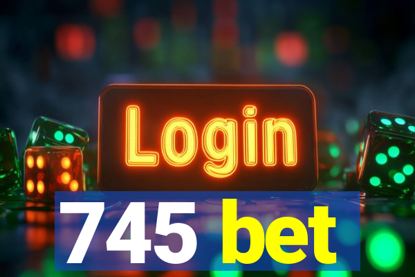 745 bet