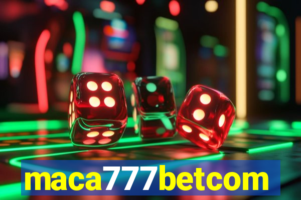 maca777betcom