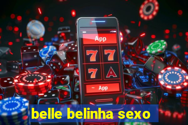 belle belinha sexo