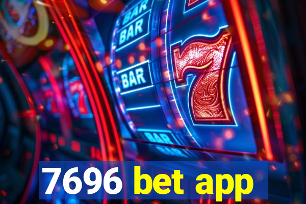 7696 bet app