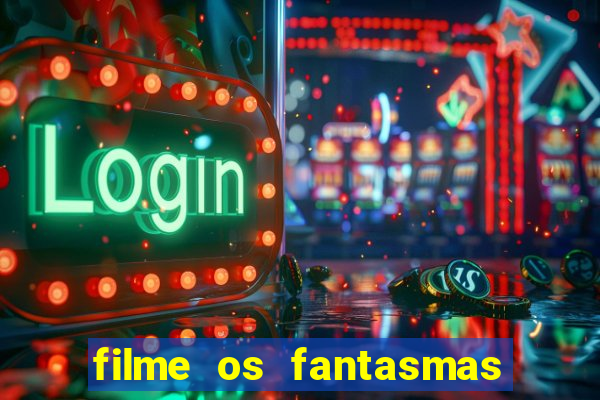 filme os fantasmas de scrooge