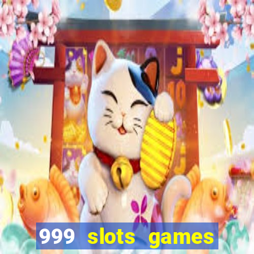 999 slots games download apk