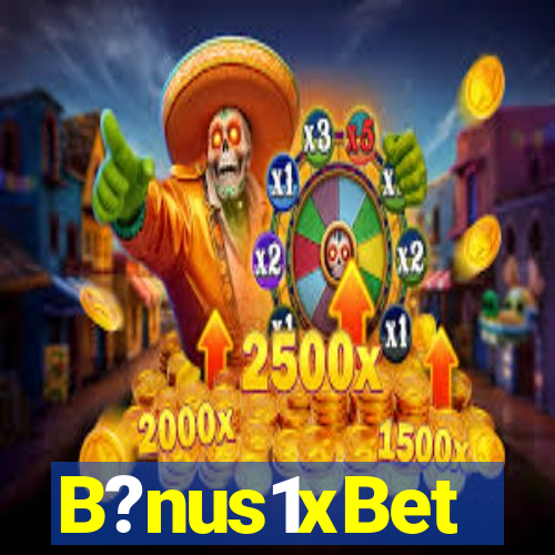 B?nus1xBet