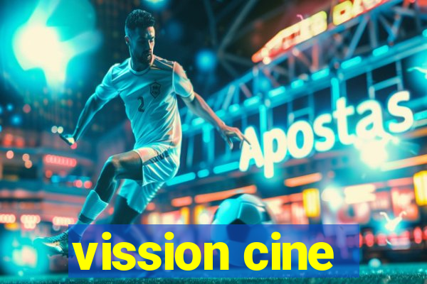 vission cine