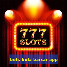 bets bola baixar app