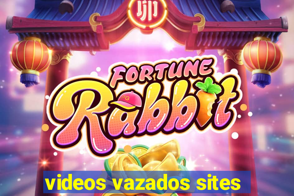 videos vazados sites