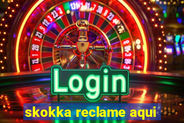 skokka reclame aqui