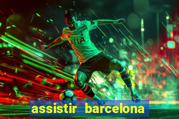 assistir barcelona x liverpool futemax