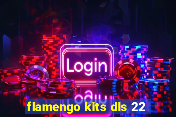 flamengo kits dls 22