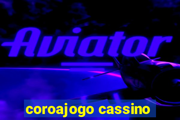 coroajogo cassino