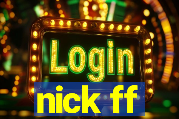 nick ff