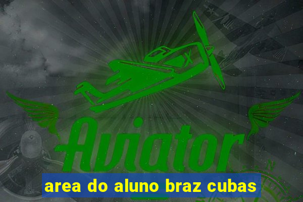 area do aluno braz cubas