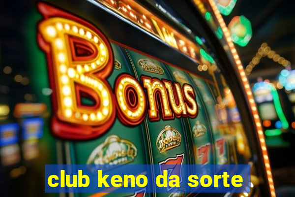 club keno da sorte