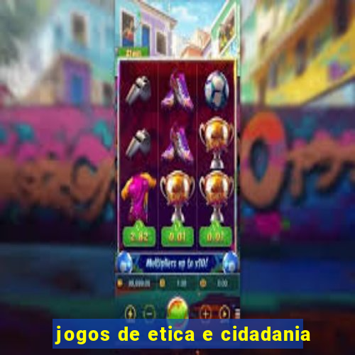 jogos de etica e cidadania