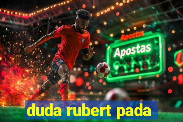 duda rubert pada