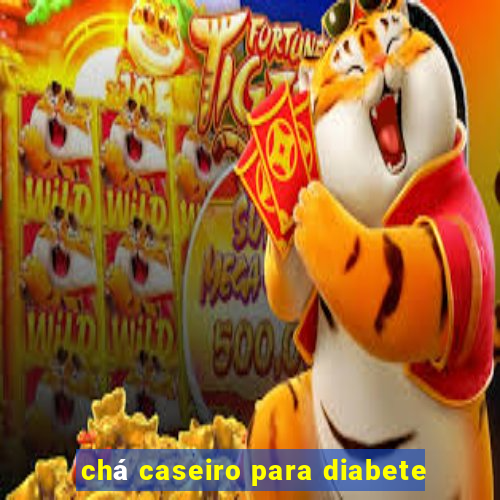 chá caseiro para diabete