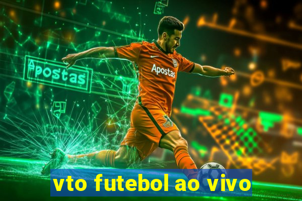 vto futebol ao vivo