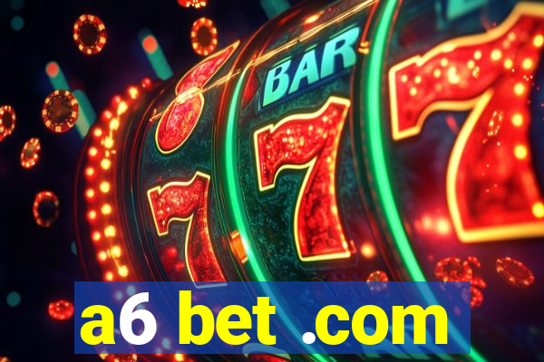 a6 bet .com