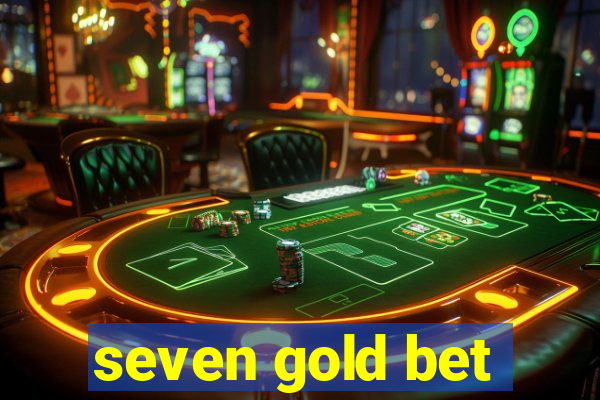 seven gold bet