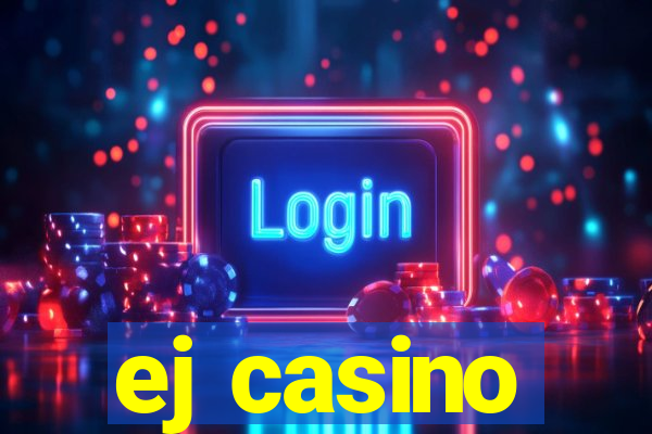 ej casino