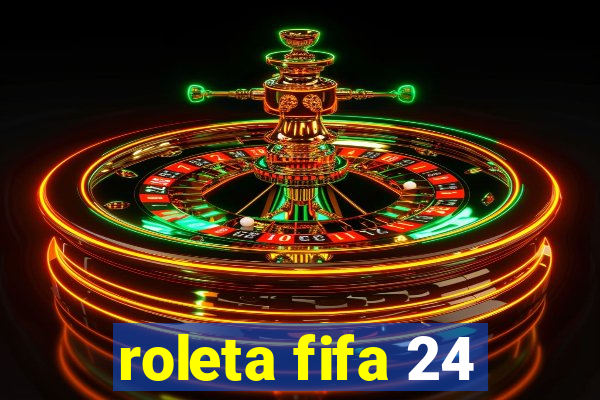 roleta fifa 24