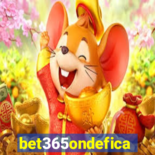 bet365ondefica