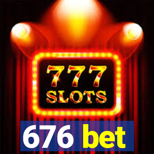 676 bet