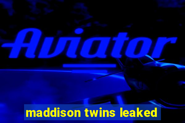 maddison twins leaked