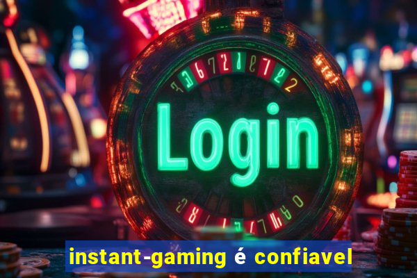 instant-gaming é confiavel