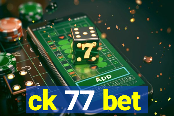 ck 77 bet