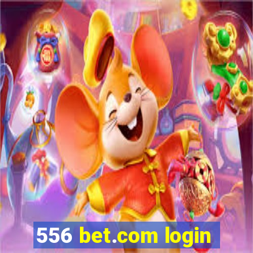 556 bet.com login