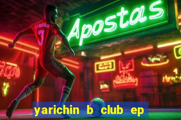 yarichin b club ep 2 dublado